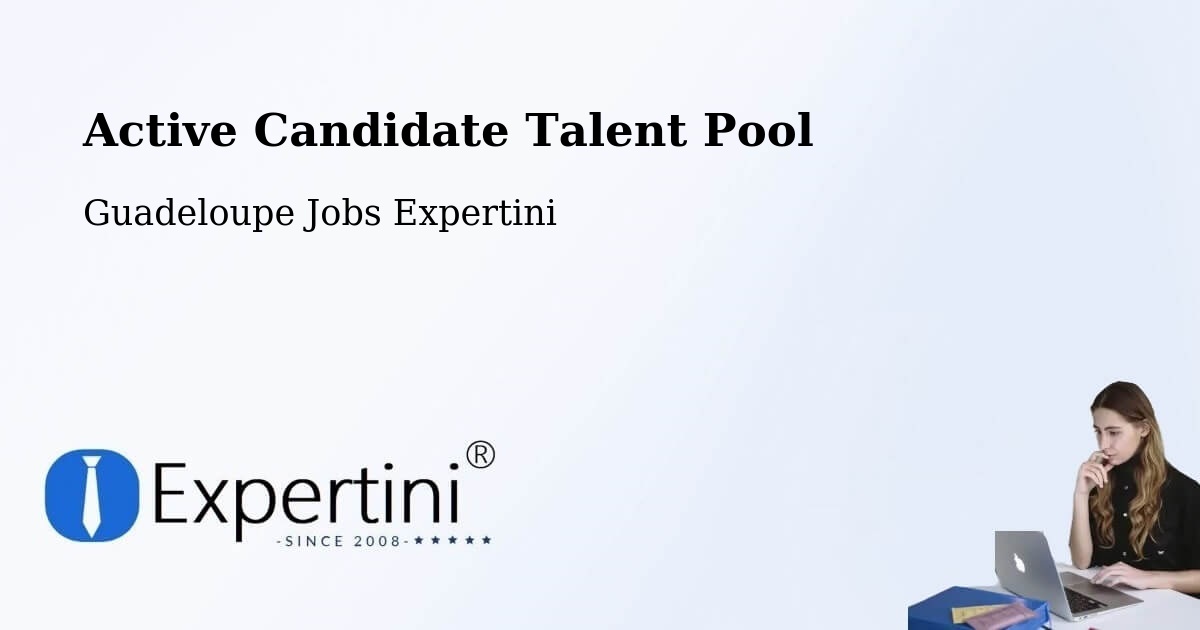 Active Candidate Talent Pool – Wonche - Guadeloupe Jobs Expertini