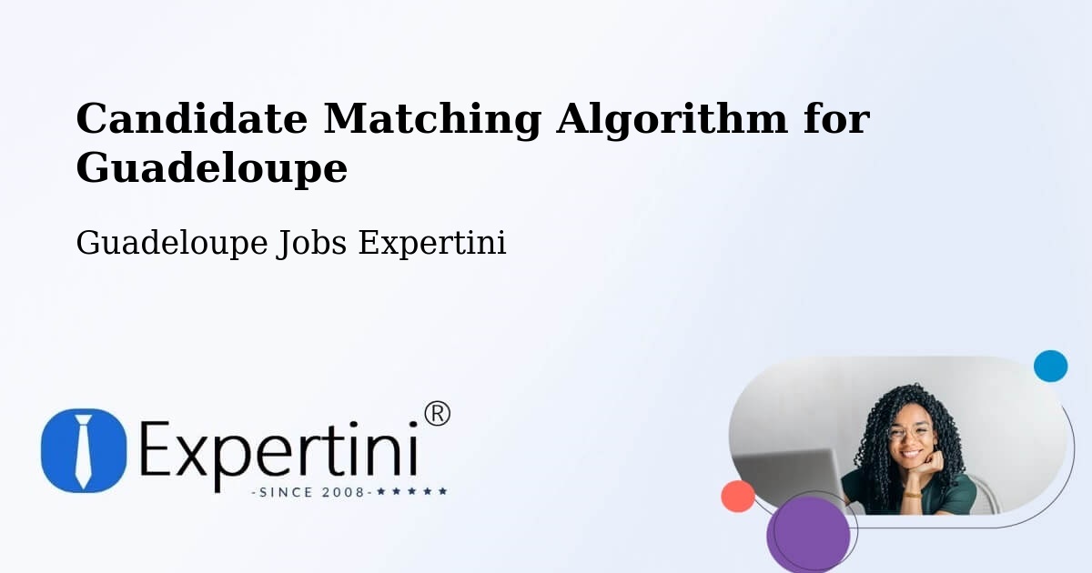 Candidate Matching Algorithm Overview – Wonche - Guadeloupe Jobs Expertini