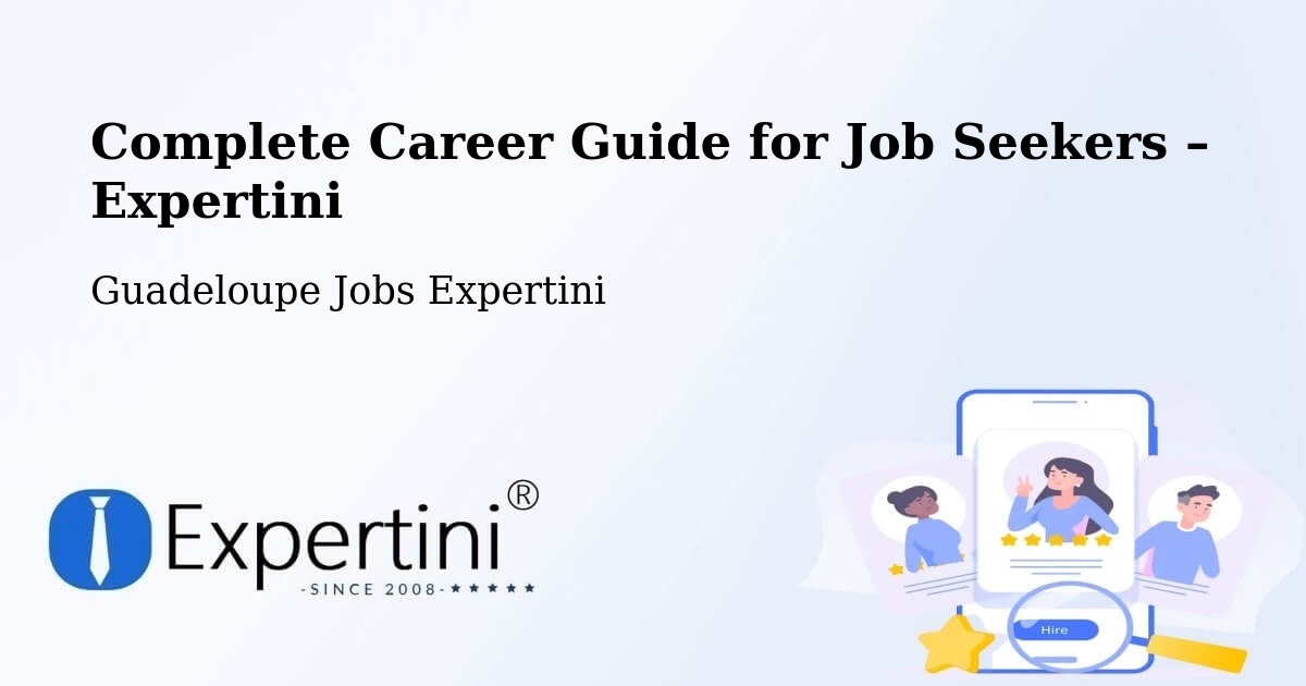 Career Guide for Job Seekers – Wonche - Wonche, Guadeloupe Jobs Expertini