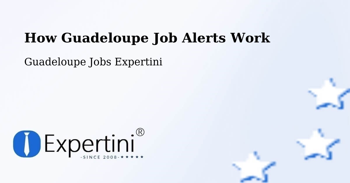 Job Alert System Overview – Wonche - Guadeloupe Jobs Expertini