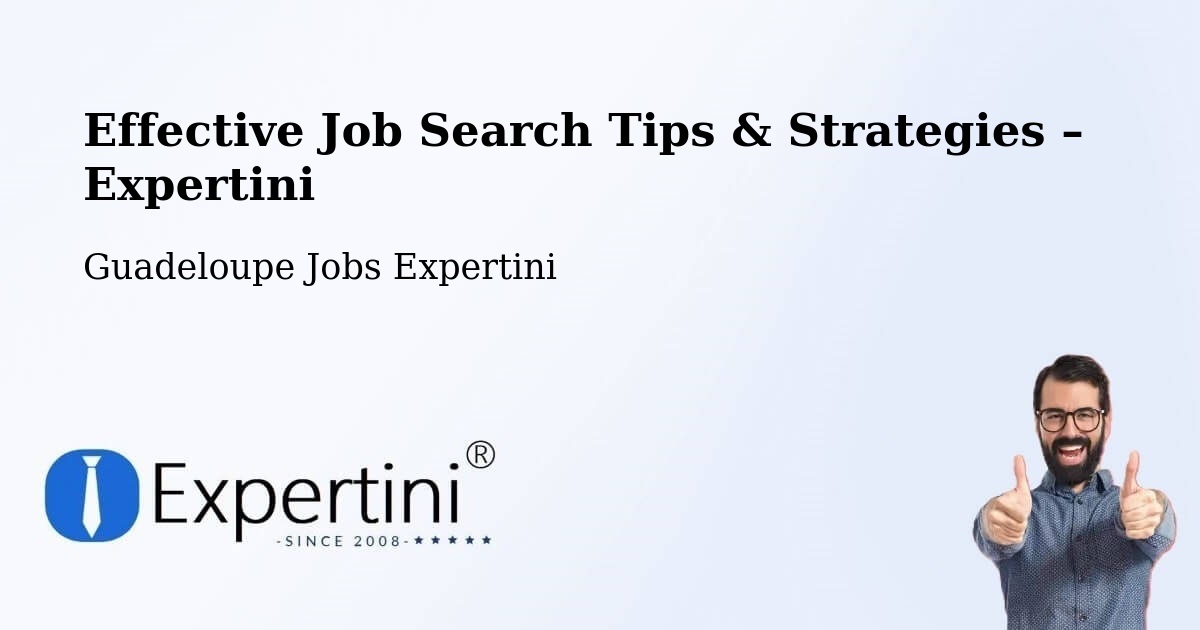 Job Search Tips & Strategies for Job Seekers – Wonche - Wonche, Guadeloupe Jobs Expertini