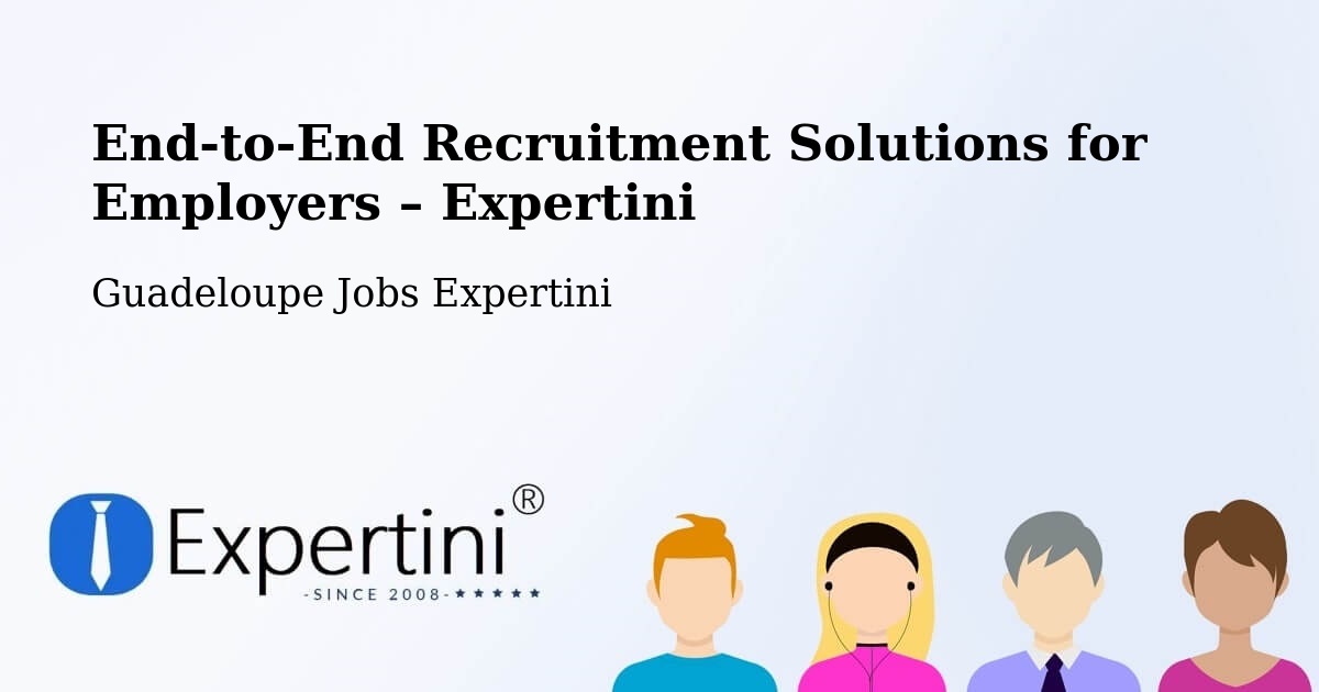 Recruitment Solutions for Employers – Wonche - Wonche, Guadeloupe Jobs Expertini